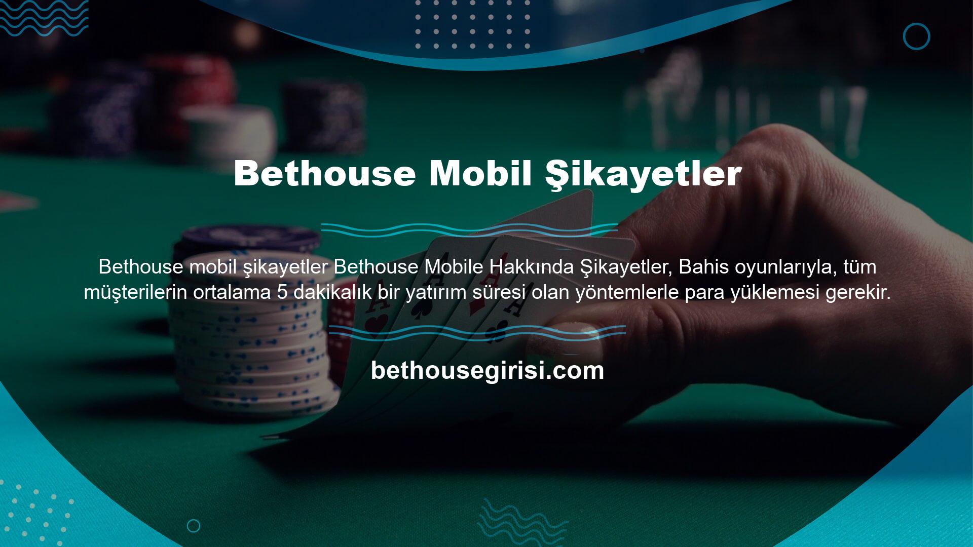 Bethouse Mobile ile ilgili şikayetler, farklı ödeme yöntemlerini kullanarak aynı anda para yatırabilir ve zamanında indirebilir